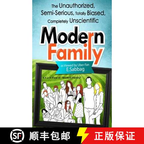 【3-4周达】A View of Modern Family: The Unauthorized, Semi-Serious, Totally Biased, Completely Unscie... [9780983550655]