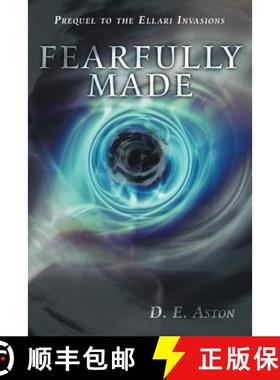 【3-4周达】Fearfully Made: Prequel to the Ellari Invasions [9781449788483]