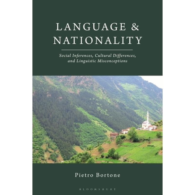 【4周达】Language and Nationality: Social Inferences, Cultural Differences, and Linguistic Misconcept... [9781350071636]