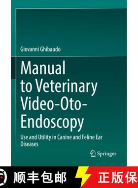 【3-4周达】Manual to Veterinary Video-Oto-Endoscopy: Use and Utility in Canine and Feline Ear Diseases [9783030989132]