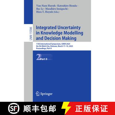 【3-4周达】Integrated Uncertainty in Knowledge Modelling and Decision Making: 11th International Symp... [9789819646029]