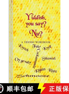 预订 Yiddish, you say? Nu?: A Yiddish Wordbook [9780930012656]