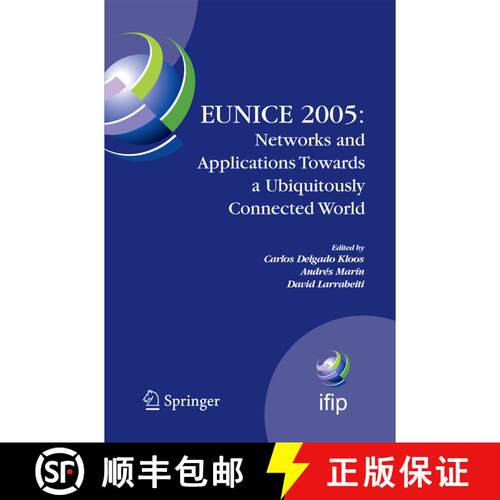 【3-4周达】EUNICE 2005: Networks and Applications Towards a Ubiquitously Connected World: IFIP Intern... [9781489986177]