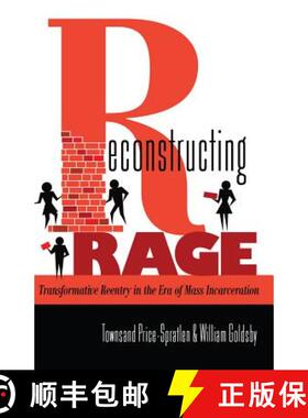 【3-4周达】Reconstructing Rage : Transformative Reentry in the Era of Mass Incarceration [9781433114731]