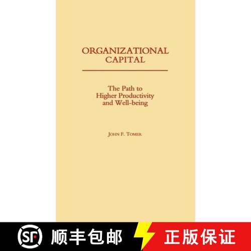 【3-4周达】精装 Organizational Capital: The Path to Higher Productivity and Well-Being [9780275925826]