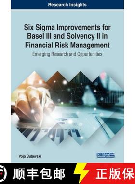 【3-4周达】Six Sigma Improvements for Basel III and Solvency II in Financial Risk Management: Emergin... [9781522587477]
