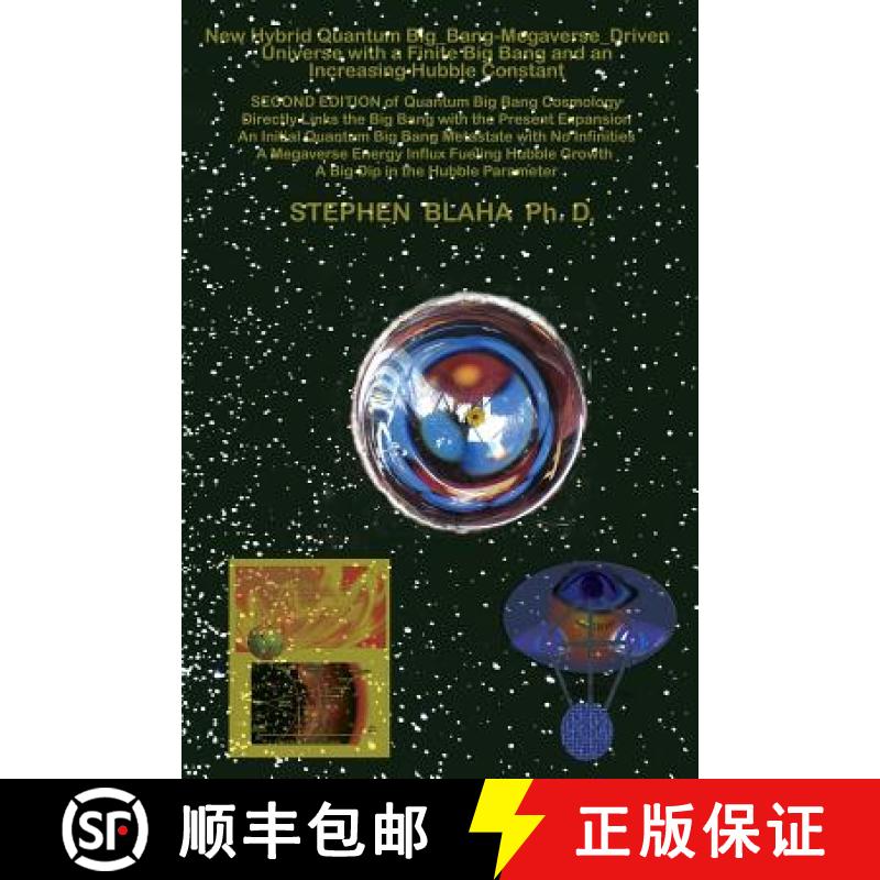 【2-3周达】New Hybrid Quantum Big_Bang-Megaverse_Driven Universe with a Finite Big Bang and an Increa... [9781732824539]