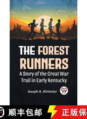 【3-4周达】The Forest Runners A Story Of The Great War Trail In Early Kentucky [9789359394114]