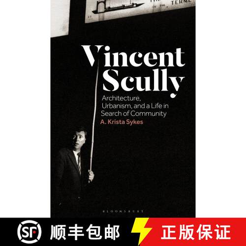 【3-4周达】Vincent Scully: Architecture, Urbanism, and a Life in Search of Community [9781350298415]