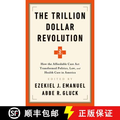 【3-4周达】The Trillion Dollar Revolution: How the Affordable Care ACT Transformed Politics, Law, and... [9781541797796]