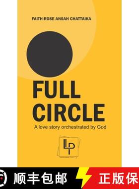 预订 Full Circle: A love story orchestrated by God [9781513657158]