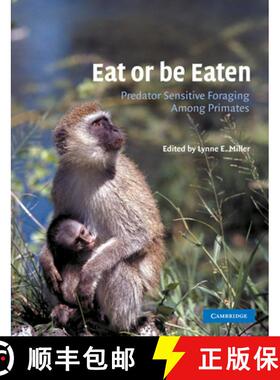 【3-4周达】Eat or Be Eaten: Predator Sensitive Foraging Among Primates [9780521011044]