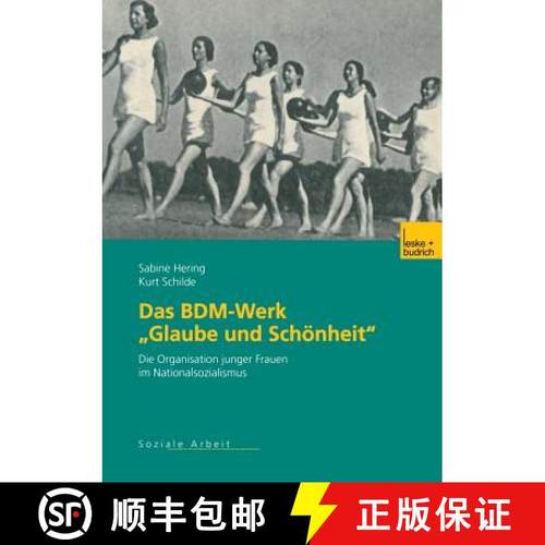 【3-4周达】Das BDM-Werk Glaube und Schönheit : Die Organisation junger Frauen im Nationalsozialismus [9783810035592]