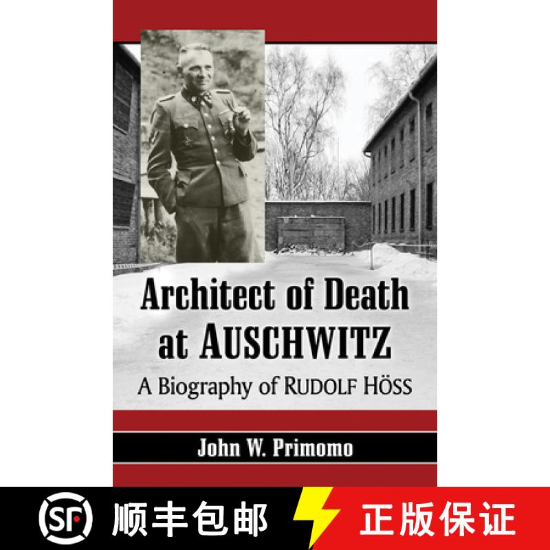 【2-3周达】Architect of Death at Auschwitz : A Biography of Rudolf Hoss [9781476681467]
