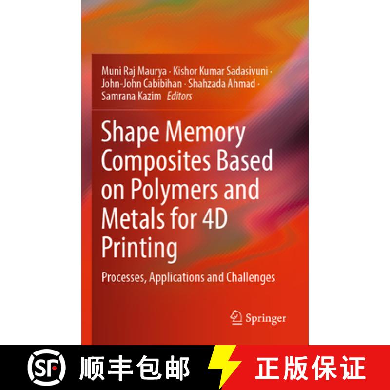 【3-4周达】Shape Memory Composites Based on Polymers and Metals for 4D Printing : Processes, Applicat... [9783030941161]
