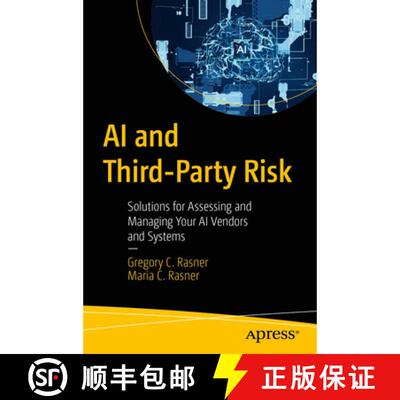 【3-4周达】AI and Third-Party Risk: Solutions for Assessing and Managing Your AI Vendors and Systems ... [9798868824647]