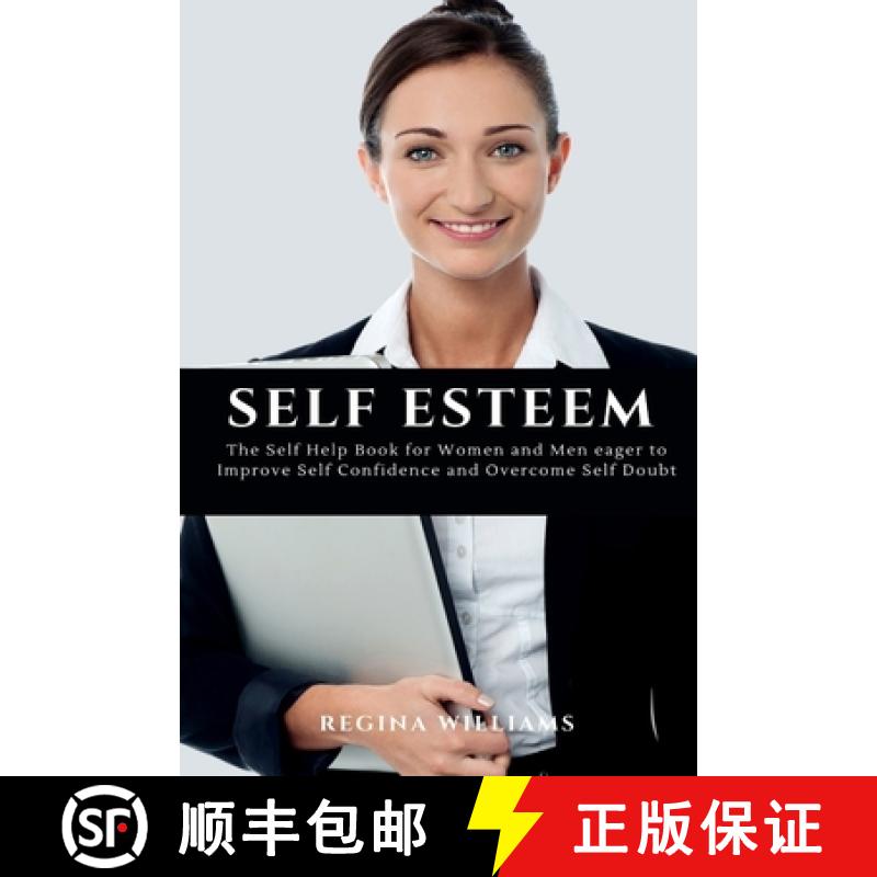 【3-4周达】Self Esteem: The Self Help Book for Women and Men eager to Improve Self Confidence and Ove... [9781637502563]