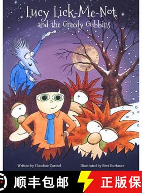 【3-4周达】Lucy Lick-Me-Not and the Greedy Gubbins: A Christmas Story [9780990624806]