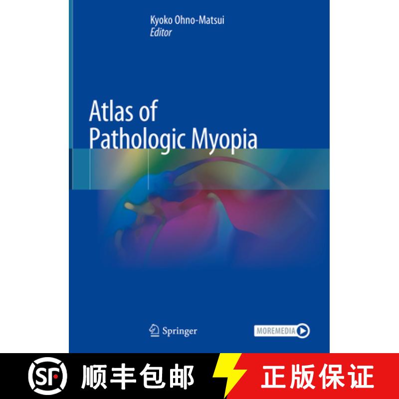 【3-4周达】Atlas of Pathologic Myopia [9789811542602]