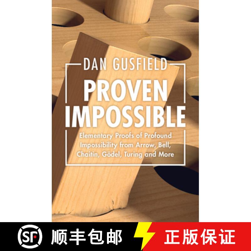 【3-4周达】Proven Impossible: Elementary Proofs of Profound Impossibility from Arrow, Bell, Chaitin, ... [9781009349499]