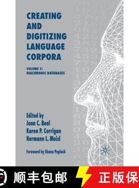 【3-4周达】Creating and Digitizing Language Corpora : Volume 2: Diachronic Databases [9781349522354]