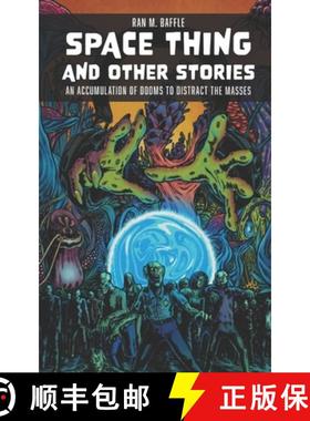预订 Space Thing and Other Stories: An Accumulation of Dooms to Distract the Masses [9781738886401]