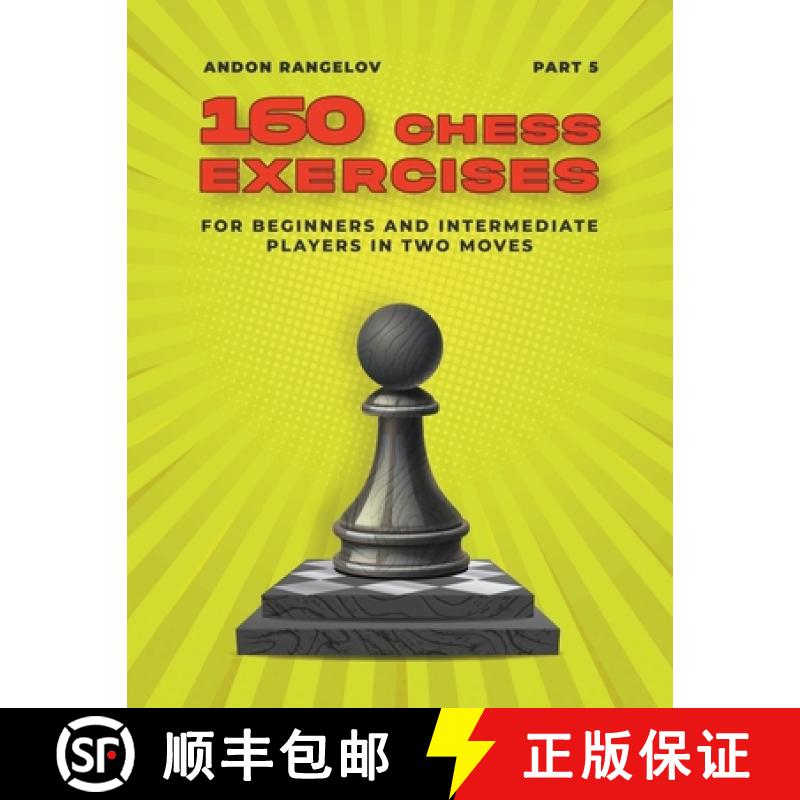 【3-4周达】160 Chess Exercises for Beginners and Intermediate Players in Two Moves, Part 5 [9798201702649]