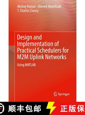 【3-4周达】Design and Implementation of Practical Schedulers for M2M Uplink Networks : Using MATLAB (... [9783319780801]