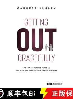 【3-4周达】Getting Out Gracefully : The Comprehensive Guide To Building And Exiting Your Family Business [9781946633095]