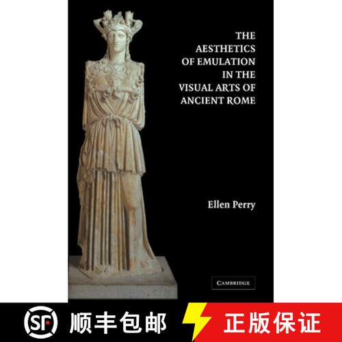 【3-4周达】精装 The Aesthetics of Emulation in the Visual Arts of Ancient Rome [9780521831659]