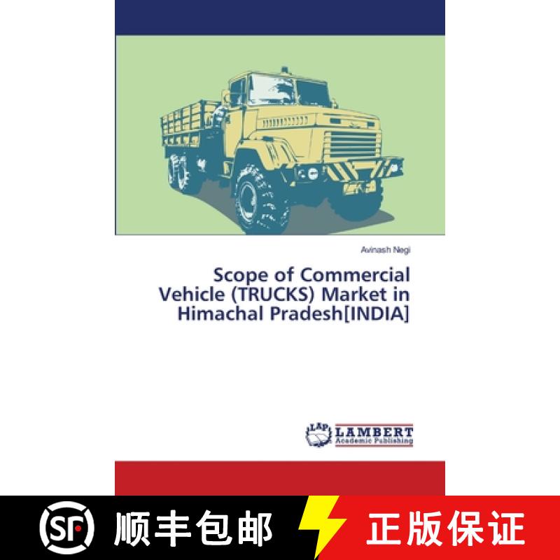 预订 Scope of Commercial Vehicle (TRUCKS) Market in Himachal Pradesh[INDIA] [9783659468056]