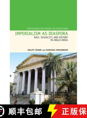【3-4周达】Imperialism as Diaspora, Volume 13: Race, Sexuality, and History in Anglo-India [9781846318962]