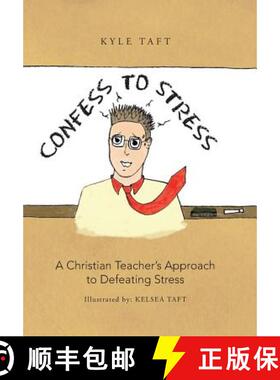 【3-4周达】Confess to Stress: A Christian Teacher's Approach to Defeating Stress [9781490816661]
