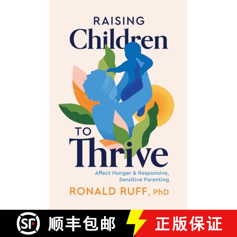 【3-4周达】Raising Children to Thrive: Affect Hunger and Responsive, Sensitive Parenting [9781960378187]