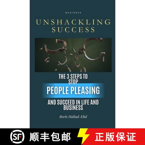 【3-4周达】Unshackling Success: 3 steps to stop people pleasing and succeed in life and business [9798224712359]