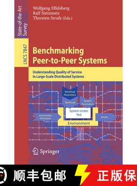 【3-4周达】Benchmarking Peer-to-Peer Systems : Understanding Quality of Service in Large-Scale Distri... [9783642386725]