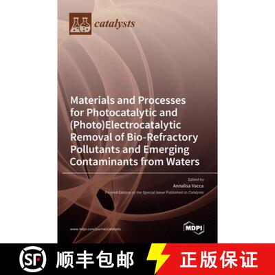 【3-4周达】Materials and Processes for Photocatalytic and (Photo)Electrocatalytic Removal of Bio-Refr... [9783036535593]