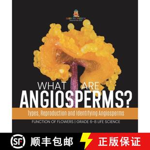 are Reproduction What 9781541998360 Function Angiosperms? 4周达 Identifying and Types Flower... Angiosperms