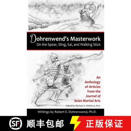 【3-4周达】Dohrenwend's Masterwork: On the Spear, Sling, Sai, and Walking Stick [9781893765207]