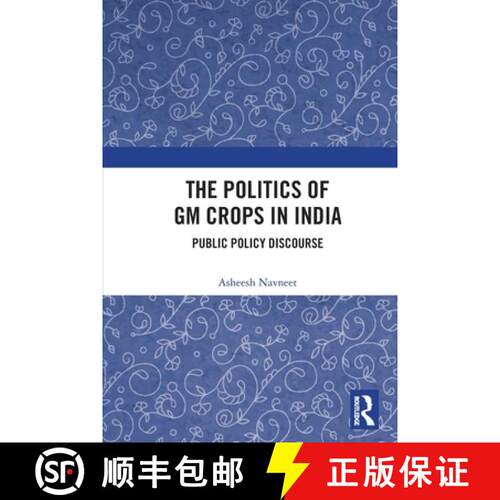 【3-4周达】The Politics of GM Crops in India: Public Policy Discourse [9780367687359]