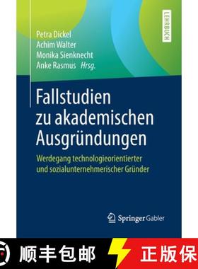 【3-4周达】Fallstudien zu akademischen Ausgründungen : Werdegang technologieorientierter und sozialu... [9783658256999]