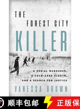 【3-4周达】The Forest City Killer: A Serial Murderer, a Cold-Case Sleuth, and a Search for Justice (N... [9781770415034]