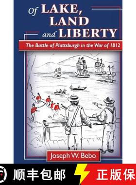 【3-4周达】Of Lake, Land and Liberty: The Battle of Plattsburgh in the War of 1812 [9780981972435]