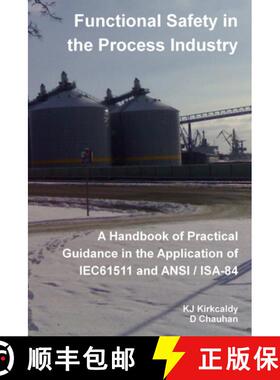 【3-4周达】Functional Safety in the Process Industry : A Handbook of Practical Guidance in the Applic... [9781291187236]