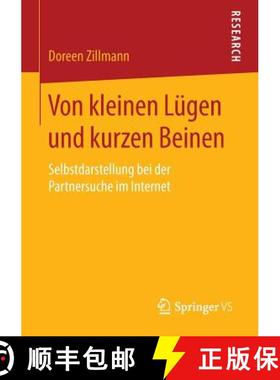 【3-4周达】Von kleinen Lügen und kurzen Beinen : Selbstdarstellung bei der Partnersuche im Internet [9783658138806]