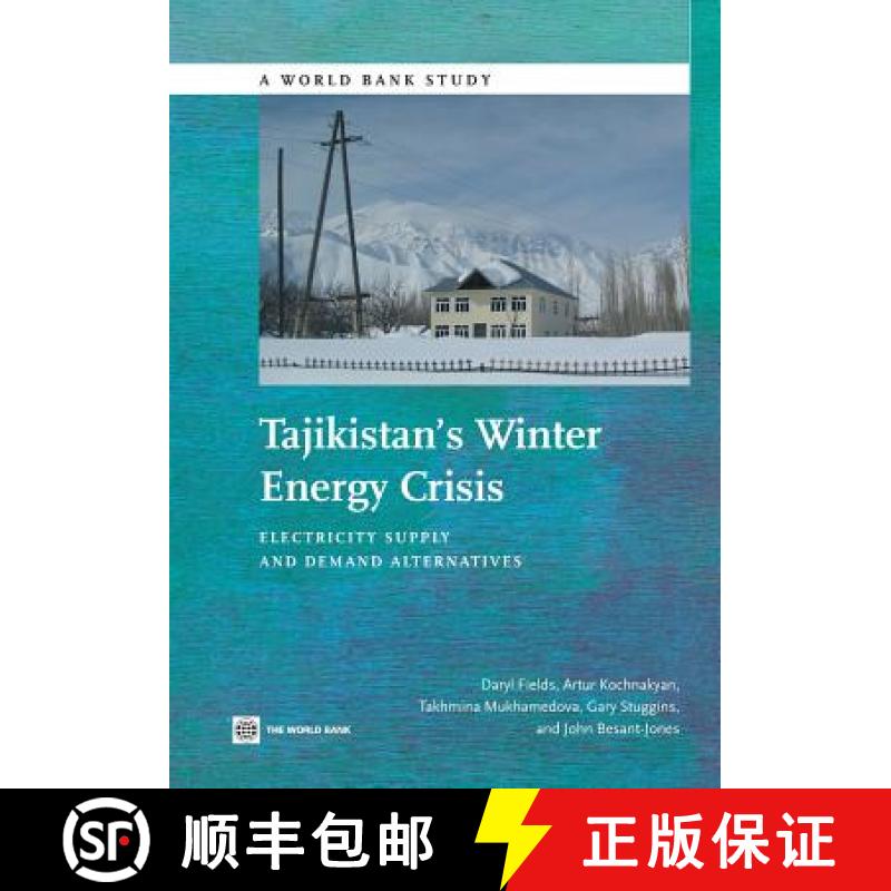 预订 Tajikistan's Winter Energy Crisis: Electricity Supply and Demand Alternatives [9780821399675]