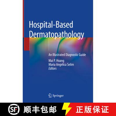 【3-4周达】精装 Hospital-Based Dermatopathology: An Illustrated Diagnostic Guide [9783030358198]