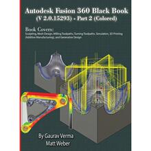 【4周达】Autodesk Fusion 360 Black Book (V 2.0.15293) - Part 2 [9781774590980]