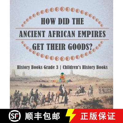 【3-4周达】精装 How Did The Ancient African Empires Get Their Goods? History Books Grade 3 | Children... [9798869418586]