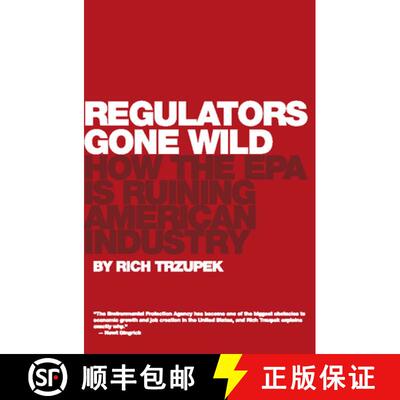 【3-4周达】Regulators Gone Wild : How the EPA is Ruining American Industry [9781594035265]